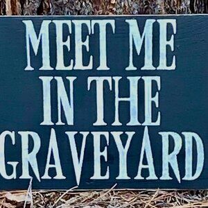 Primitive Halloween sign Meet me in the Graveyard gothic dark love witches Fall
